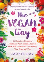 book The Vegan Way: 21 Days to a Happier, Healthier Plant-Based Lifestyle That Will Transform Your Home, Your Diet, and You