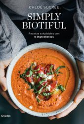 book Simply Biotiful: Recetas saludables con 6 ingredientes