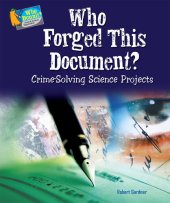 book Who Forged This Document?: Crime-Solving Science Projects