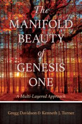 book The Manifold Beauty of Genesis One: A Multi-Layered Approach