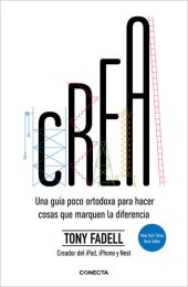 book Crea: Una guía poco ortodoxa para hacer cosas que marquen la diferencia