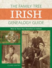 book The Family Tree Irish Genealogy Guide: How to Trace Your Ancestors in Ireland