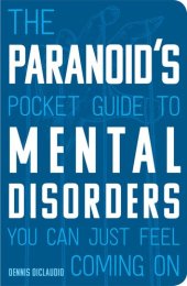 book The Paranoid's Pocket Guide to Mental Disorders You Can Just Feel Coming On