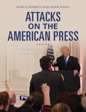 book Attacks on the American Press: A Documentary and Reference Guide