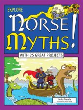 book Explore Norse Myths!: With 25 Great Projects