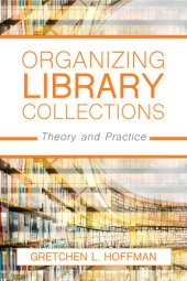 book Organizing Library Collections: Theory and Practice