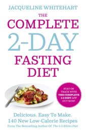 book The Complete 2-Day Fasting Diet: Delicious; Easy To Make; 140 New Low-Calorie Recipes From The Bestselling Author Of The 5: 2 Bikini Diet