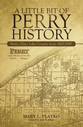 book A Little Bit of Perry History: Perry, Ohio, Lake County, from 1810-2000