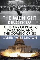 book The Midnight Kingdom: A History of Power, Paranoia, and the Coming Crisis