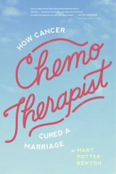 book Chemo-Therapist: How Cancer Cured a Marriage