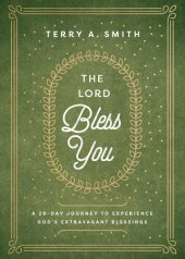 book The Lord Bless You: A 28-Day Journey to Experience God's Extravagant Blessings