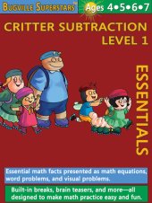 book Critter Subtraction Essentials Level 1: Essential Math Facts Presented as Math Equations, Word Problems, and Visual Problems; Bugville Math Superstars