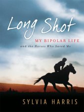 book Long Shot: My Bipolar Life and the Horses Who Saved Me