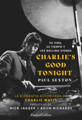 book Charlie's Good Tonight. Su vida, su tiempo y los Rolling Stones