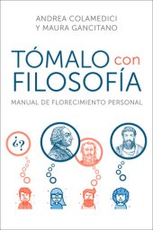 book Take It Philosophically  Tómalo con filosofía (Spanish edition): Manual de florecimiento personal