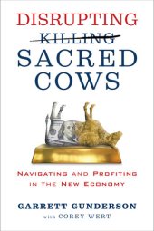 book Disrupting Sacred Cows: Navigating and Profiting in the New Economy