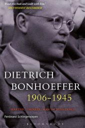 book Dietrich Bonhoeffer 1906-1945: Martyr, Thinker, Man of Resistance