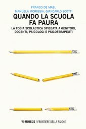 book Quando la scuola fa paura: La fobia scolastica spiegata a genitori, docenti, psicologi e psicoterapeuti