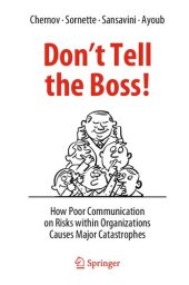 book Don't Tell the Boss!: How Poor Communication on Risks within Organizations Causes Major Catastrophes