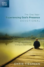 book The One Year Experiencing God's Presence Devotional: 365 Daily Encounters to Bring You Closer to Him