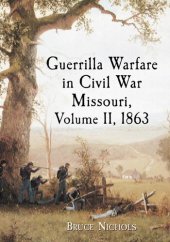 book Guerrilla Warfare in Civil War Missouri, Volume II, 1863