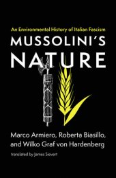 book Mussolini's Nature: An Environmental History of Italian Fascism