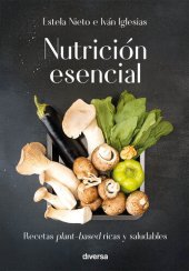 book Nutrición esencial: Recetas plant-based ricas y saludables