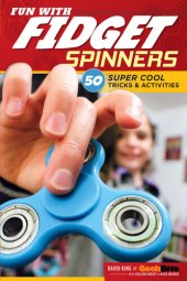 book Fun With Fidget Spinners: 50 Super Cool Tricks & Activities