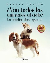 book ¿Van todos los animales al cielo?: La Biblia dice que sí