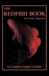 book The Redfish Book: A Complete Anglers Guide