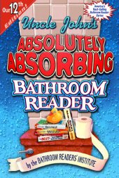 book Uncle John's Absolutely Absorbing Bathroom Reader