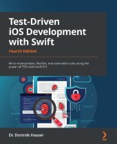 book Test-Driven iOS Development with Swift: Write maintainable, flexible, and extensible code using the power of TDD with Swift 5.5