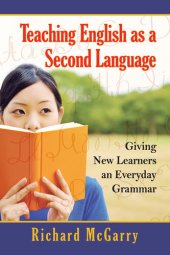 book Teaching English as a Second Language: Giving New Learners an Everyday Grammar