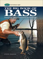 book Big Book of Bass: Strategies for Catching Largemouth and Smallmouth