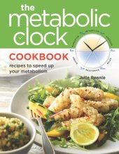 book The Metabolic Clock Cookbook: Recipes to Speed Up Your Metabolism