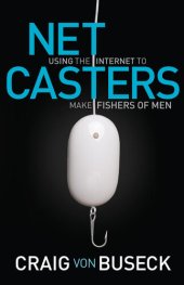 book NetCasters: Using the Internet to Make Fishers of Men