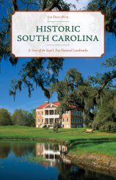 book Historic South Carolina: A Tour of the State's Top National Landmarks