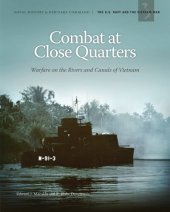 book Combat at Close Quarters: Warfare on the Rivers and Canals of Vietnam