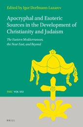 book Apocryphal and Esoteric Sources in the Development of Christianity and Judaism: The Eastern Mediterranean, the Near East, and Beyond