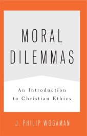 book Moral Dilemmas: An Introduction to Christian Ethics