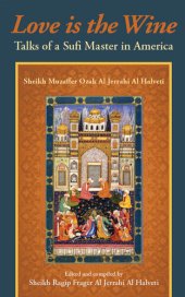 book Love Is the Wine: Talks of a Sufi Master in America