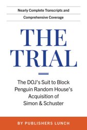 book The Trial: The DOJ's Suit to Block Penguin Random House's Acquisition of Simon & Schuster