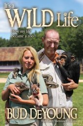 book It's a Wild Life: How My Life Became a Zoo