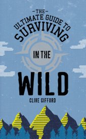 book The Ultimate Guide to Surviving in the Wild