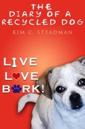 book The Diary of a Recycled Dog: Live, Love, Bark!