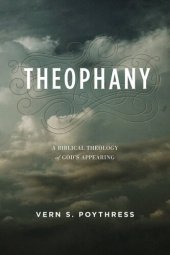 book Theophany: A Biblical Theology of God's Appearing