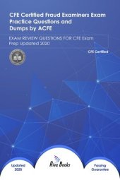 book CFE certified Fraud Examiners Exam Practice Questions and Dumps by ACFE: EXAM REVIEW QUESTIONS FOR CFE Exam Prep Updated 2020