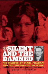 book The Silent And The Damned: The Murder Of Mary Phagan And The Lynching Of Leo Frank