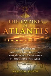 book The Empires of Atlantis: The Origins of Ancient Civilizations and Mystery Traditions throughout the Ages