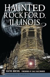 book Haunted Rockford, Illinois